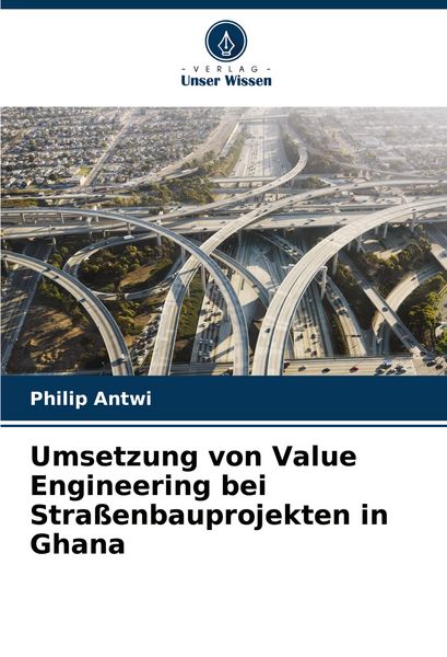 Produktbild: Umsetzung von Value Engineering bei Stra&szlig;enbauprojekten in Ghana