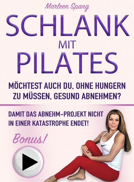 Produktbild: Schlank mit Pilates M&ouml;chtest Auch Du, Ohne Hungern Zu M&uuml;ssen, Gesund Abnehmen?