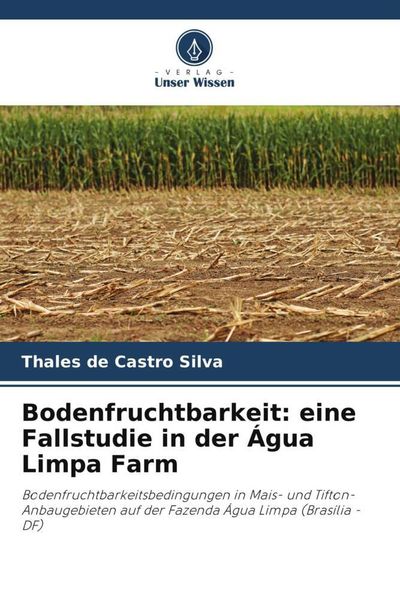 Produktbild: Bodenfruchtbarkeit: eine Fallstudie in der &Aacute;gua Limpa Farm