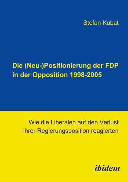 Produktbild: Die (Neu-)Positionierung der FDP in der Opposition 1998-2005