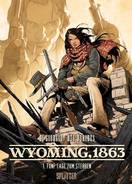Wyoming, 1863. Band 1, Gebundene Ausgabe von Jean-François Di Giorgio, Splitter-Verlag, 978-3-9872132-8-1