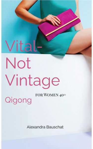 Produktbild: Vital. Not Vintage - Qigong for Women 40+