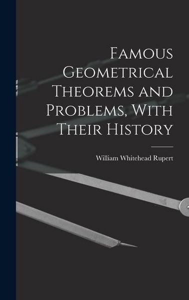 Produktbild: Famous Geometrical Theorems and Problems, With Their History