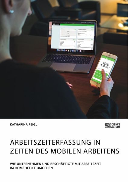 Produktbild: Arbeitszeiterfassung in Zeiten des mobilen Arbeitens. Wie Unternehmen und Besch&auml;ftigte mit Arbeitszeit im Homeoffice umgehen