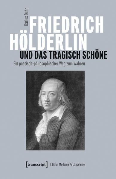 Produktbild: Friedrich H&ouml;lderlin und das tragisch Sch&ouml;ne