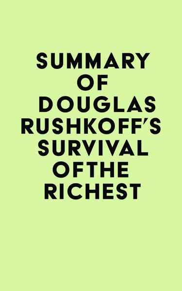 Produktbild: Summary of Douglas Rushkoff's Survival of the Richest