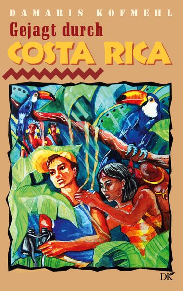 Gejagt durch Costa Rica, Taschenbuch von Damaris Kofmehl, BoD – Books on Demand, 9783769328172