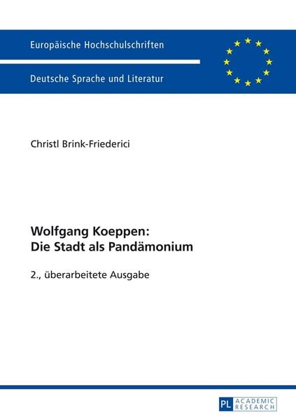 Wolfgang Koeppen: Die Stadt als Pandämonium, Taschenbuch von Christl Friederici, Peter Lang GmbH, Internationaler Verlag der Wissenschaften,