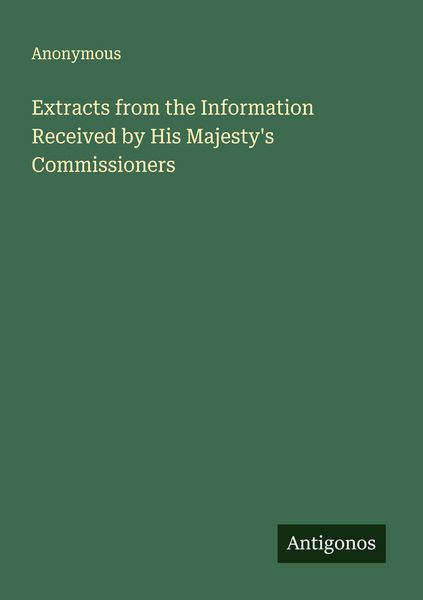 Produktbild: Extracts from the Information Received by His Majesty's Commissioners