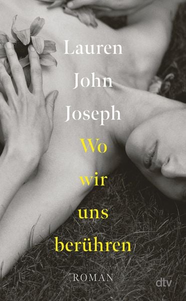 Wo wir uns berühren, Gebundene Ausgabe von Lauren John Joseph, dtv, 9783423283595