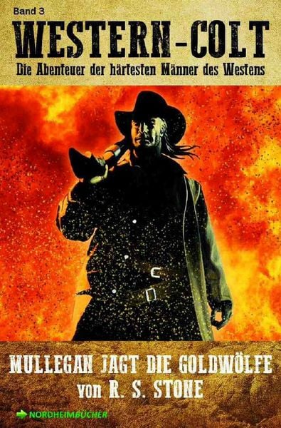 Western-Colt, Band 3: Mullegan Jagt die Goldwölfe, Taschenbuch von R. S. Stone, Epubli, 9783752957587