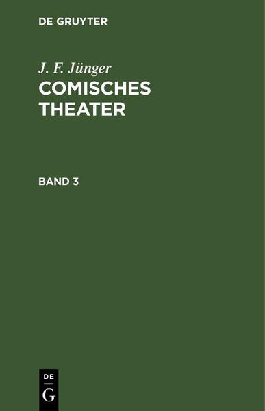 Produktbild: J. F. J&uuml;nger: Comisches Theater. Band 3