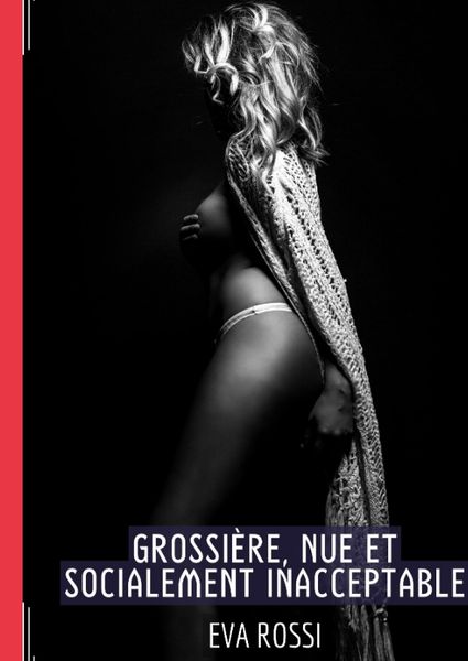 Produktbild: Grossi&egrave;re, Nue et Socialement Inacceptable