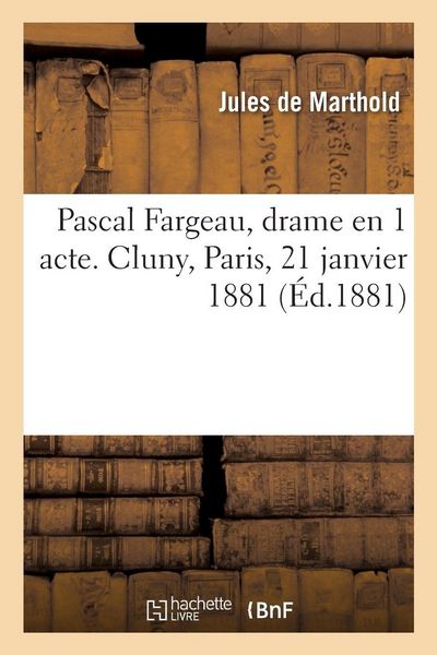 Produktbild: Pascal Fargeau, Drame En 1 Acte. Cluny, Paris, 21 Janvier 1881