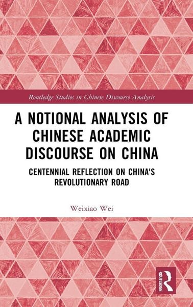 Produktbild: A Notional Analysis of Chinese Academic Discourse on China