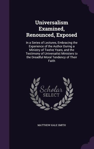 Produktbild: Universalism Examined, Renounced, Exposed