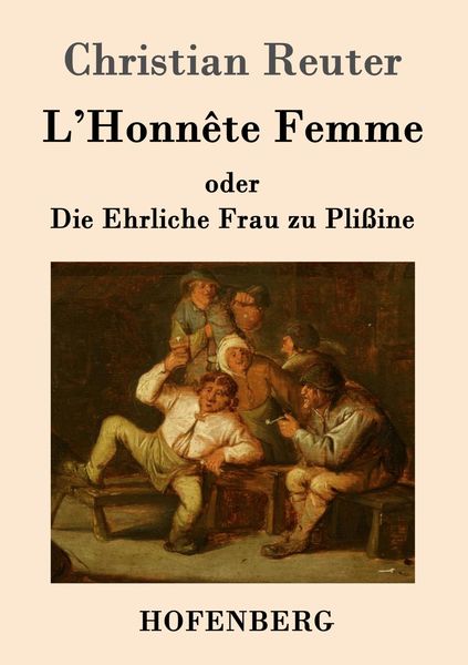 L'Honnête Femme oder Die Ehrliche Frau zu Plißine, Taschenbuch von Christian Reuter, BoD - Books on Demand, 9783843020077