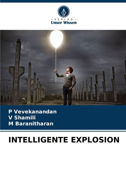 Intelligente Explosion, Taschenbuch von P. Vevekanandan , V. Shamili , M. Baranitharan, Verlag Unser Wissen, 9786209147081