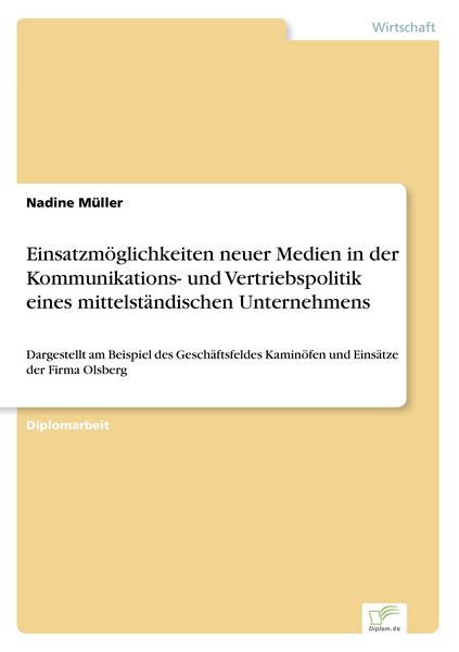 Einsatzmöglichkeiten neuer Medien in der Kommunikations- und Vertriebspolitik eines mittelständischen Unternehmens, Taschenbuch von Nadine Müller,