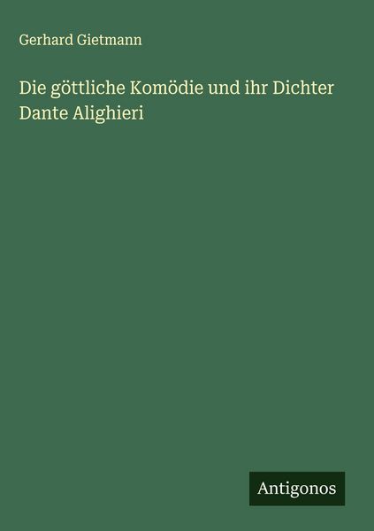 Produktbild: Die g&ouml;ttliche Kom&ouml;die und ihr Dichter Dante Alighieri