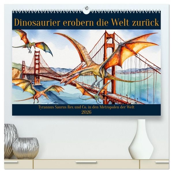Produktbild: Dinosaurier erobern die Welt zur&uuml;ck (hochwertiger Premium Wandkalender 2026 DIN A2 quer), Kunstdruck in Hochglanz
