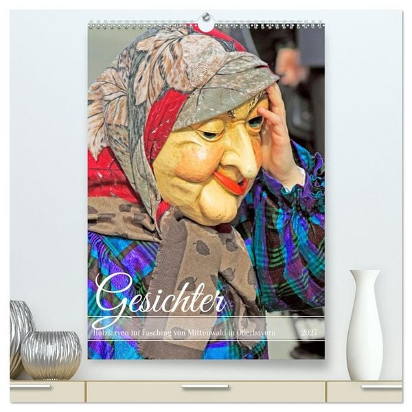 Produktbild: Gesichter, Holzlarven im Fasching von Mittenwald in Oberbayern (hochwertiger Premium Wandkalender 2027 DIN A2 hoch), Kunstdruck in Hochglanz