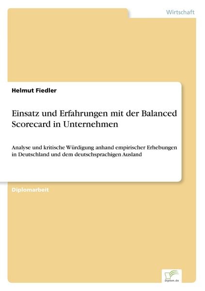 Einsatz und Erfahrungen mit der Balanced Scorecard in Unternehmen, Taschenbuch von Helmut Fiedler, GRIN, 9783838668857