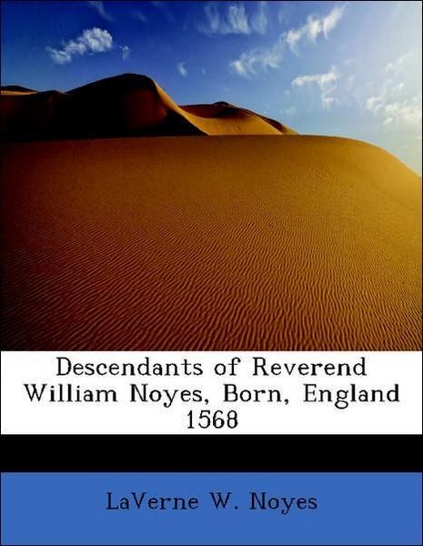 Produktbild: Noyes, L: Descendants of Reverend William Noyes, Born, Engla