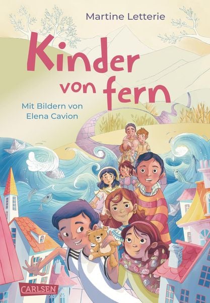Kinder von fern, Gebundene Ausgabe von Martine Letterie, Carlsen, 978-3-551-55951-7