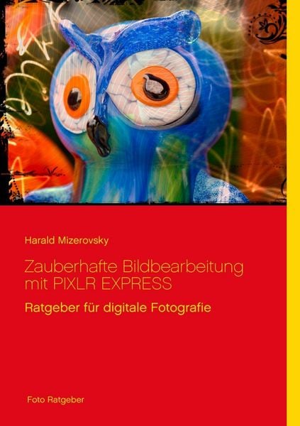 Produktbild: Zauberhafte Bildbearbeitung mit PIXLR EXPRESS