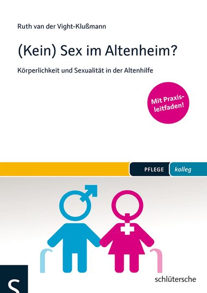 (Kein) Sex im Altenheim?, Taschenbuch von Ruth van der Vight-Klussmann, Schlütersche Verlag, 9783899933284