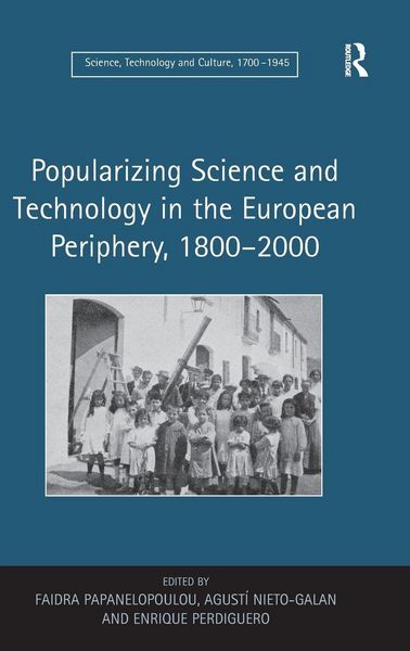 Produktbild: Popularizing Science and Technology in the European Periphery, 1800-2000