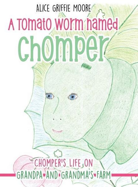 Produktbild: A Tomato Worm Named Chomper: Chomper's Life on Grandpa and Grandma's Farm