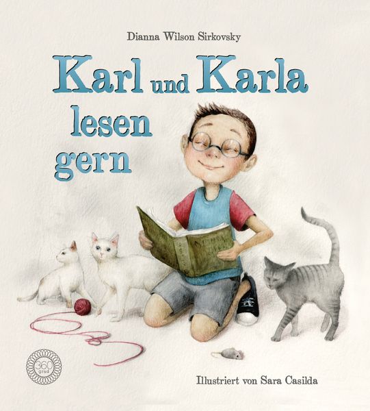 Karl und Karla lesen gern, Gebundene Ausgabe von Dianna Wilson Sirkovsky , Sara Casilda, 360 Grad Verlag und Medien, 9783961855759