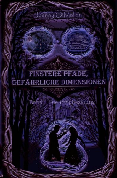 Produktbild: Finstere Pfade, gef&auml;hrliche Dimensionen / Finstere Pfade, gef&auml;hrliche Dimensionen -Band 1 Die Prophezeiung