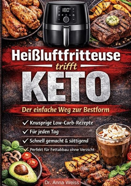 Produktbild: Hei&szlig;luftfritteuse trifft Keto - Der einfache Weg zur Bestform