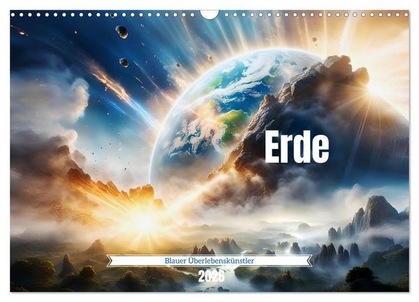 Erde - Blauer Überlebenskünstler (Wandkalender 2026 DIN A3 quer), CALVENDO Monatskalender