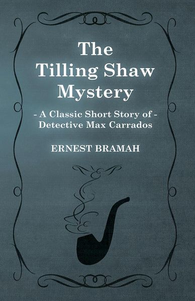 Produktbild: The Tilling Shaw Mystery (A Classic Short Story of Detective Max Carrados)
