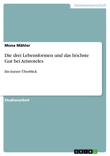Produktbild: Die drei Lebensformen und das h&ouml;chste Gut bei Aristoteles