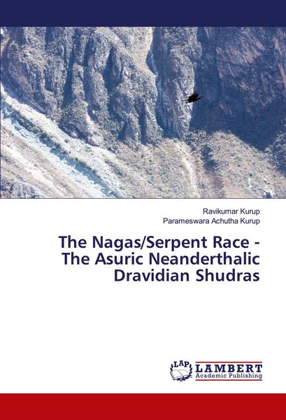 Produktbild: The Nagas/Serpent Race - The Asuric Neanderthalic Dravidian Shudras