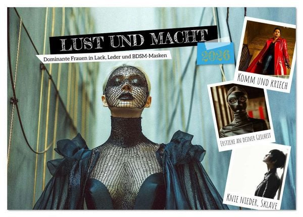 Lust und Macht - Dominante Frauen in Lack, Leder und BDSM-Masken (Tischkalender 2026 DIN A5 quer), CALVENDO Monatskalender