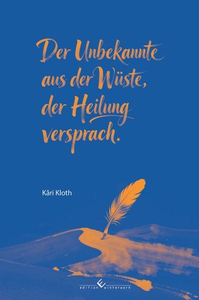 Produktbild: Der Unbekannte aus der W&uuml;ste, der Heilung versprach