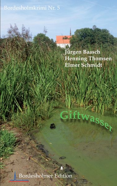Giftwasser, Taschenbuch von Elmer Schmidt , Henning Thomsen, BoD – Books on Demand, 9783739202495