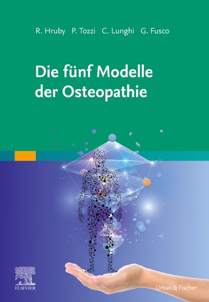 Die fünf Modelle der Osteopathie, Gebundene Ausgabe von R. Hruby , P. Tozzi , C. Lunghi , G. Fusco, Urban & Fischer in Elsevier, 9783437554513