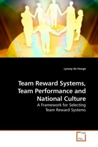 De Hooge, L: Team Reward Systems, Team Performance and Natio, Taschenbuch von Lynsey de Hooge, VDM, 9783639187038