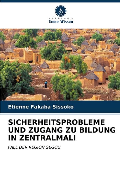 Produktbild: Sicherheitsprobleme und Zugang Zu Bildung in Zentralmali