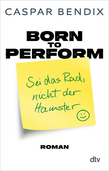 Produktbild: Born to perform – Sei das Rad, nicht der Hamster