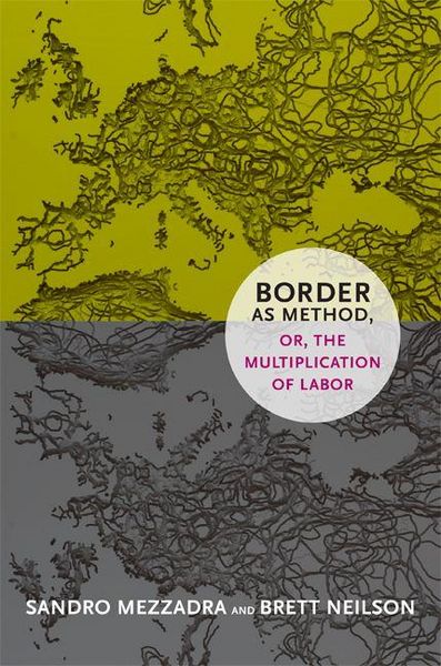 Produktbild: Border as Method, Or, the Multiplication of Labor