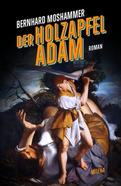 Der Holzapfeladam, Gebundene Ausgabe von Bernhard Moshammer, Milena, 9783903460270