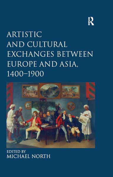 Produktbild: Artistic and Cultural Exchanges between Europe and Asia, 1400-1900